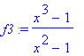 f3 := (x^3-1)/(x^2-1)