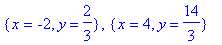 {x = -2, y = 2/3}, {x = 4, y = 14/3}