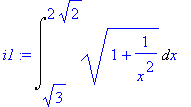 i1 := Int((1+1/(x^2))^(1/2),x = 3^(1/2) .. 2*2^(1/2))