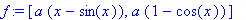 f := [a*(x-sin(x)), a*(1-cos(x))]