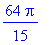 64/15*Pi