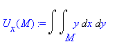 U[x](M) := Int(Int(y,x = M .. ``),y = `` .. ``)