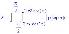 P := Int(Int(abs(rho),rho = 2*r1*cos(phi) .. 2*r2*cos(phi)),phi = -1/2*Pi .. 1/2*Pi)