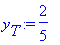 y[T] := 2/5