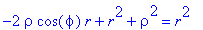 -2*rho*cos(phi)*r+r^2+rho^2 = r^2