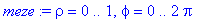 meze := rho = 0 .. 1, phi = 0 .. 2*Pi