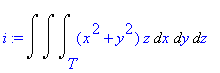 i := Int(Int(Int((x^2+y^2)*z,x = T .. ``),y = `` .. ``),z = `` .. ``)