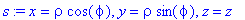 s := x = rho*cos(phi), y = rho*sin(phi), z = z