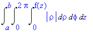 Int(Int(Int(abs(rho),rho = 0 .. f(z)),phi = 0 .. 2*Pi),z = a .. b)