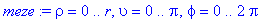 meze := rho = 0 .. r, upsilon = 0 .. Pi, phi = 0 .. 2*Pi