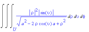 Int(Int(Int(abs(rho)^2*abs(sin(upsilon))/(a^2-2*rho*cos(upsilon)*a+rho^2)^(1/2),rho = U .. ``),upsilon = `` .. ``),phi = `` .. ``)