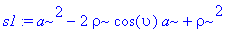 s1 := a^2-2*rho*cos(upsilon)*a+rho^2