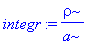 integr := rho/a