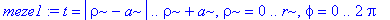 meze1 := t = abs(rho-a) .. rho+a, rho = 0 .. r, phi = 0 .. 2*Pi