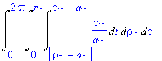 Int(Int(Int(rho/a,t = abs(rho-a) .. rho+a),rho = 0 .. r),phi = 0 .. 2*Pi)