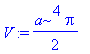V := 1/2*a^4*Pi