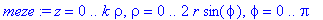 meze := z = 0 .. k*rho, rho = 0 .. 2*r*sin(phi), phi = 0 .. Pi
