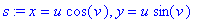 s := x = u*cos(v), y = u*sin(v)