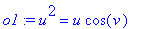 o1 := u^2 = u*cos(v)
