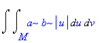 Int(Int(a*b*abs(u),u = M .. ``),v = `` .. ``)