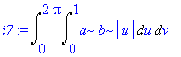 i7 := Int(Int(a*b*abs(u),u = 0 .. 1),v = 0 .. 2*Pi)