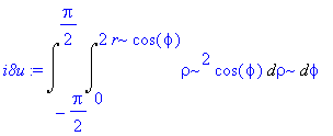 i8u := Int(Int(rho^2*cos(phi),rho = 0 .. 2*r*cos(phi)),phi = -1/2*Pi .. 1/2*Pi)