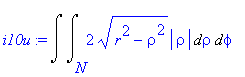 i10u := Int(Int(2*(r^2-rho^2)^(1/2)*abs(rho),rho = N .. ``),phi = `` .. ``)