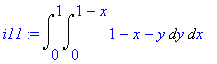 i11 := Int(Int(1-x-y,y = 0 .. 1-x),x = 0 .. 1)