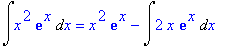 Int(x^2*exp(x),x) = x^2*exp(x)-Int(2*x*exp(x),x)