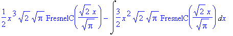 1/2*x^3*2^(1/2)*Pi^(1/2)*FresnelC(2^(1/2)/Pi^(1/2)*x)-Int(3/2*x^2*2^(1/2)*Pi^(1/2)*FresnelC(2^(1/2)/Pi^(1/2)*x),x)