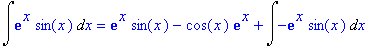 Int(exp(x)*sin(x),x) = exp(x)*sin(x)-cos(x)*exp(x)+Int(-exp(x)*sin(x),x)