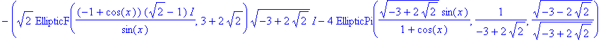 -(2^(1/2)*EllipticF((-1+cos(x))*(2^(1/2)-1)/sin(x)*I,3+2*2^(1/2))*(-3+2*2^(1/2))^(1/2)*I-4*EllipticPi((-3+2*2^(1/2))^(1/2)*sin(x)/(1+cos(x)),1/(-3+2*2^(1/2)),(-3-2*2^(1/2))^(1/2)/(-3+2*2^(1/2))^(1/2))+...