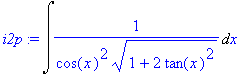 i2p := Int(1/(cos(x)^2*(1+2*tan(x)^2)^(1/2)),x)