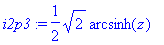 i2p3 := 1/2*2^(1/2)*arcsinh(z)