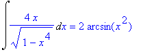 Int(4*x/(1-x^4)^(1/2),x) = 2*arcsin(x^2)