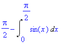 1/2*Pi-Int(sin(x),x = 0 .. 1/2*Pi)