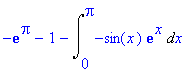 -exp(Pi)-1-Int(-sin(x)*exp(x),x = 0 .. Pi)