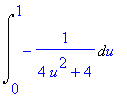 Int(-1/(4*u^2+4),u = 0 .. 1)