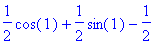 1/2*cos(1)+1/2*sin(1)-1/2