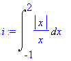 i := Int(abs(x)/x,x = -1 .. 2)