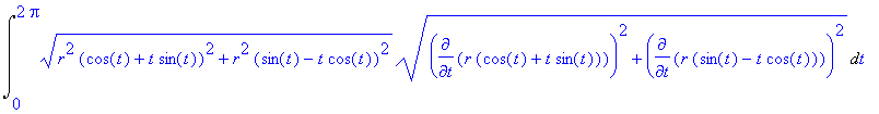 Int((r^2*(cos(t)+t*sin(t))^2+r^2*(sin(t)-t*cos(t))^2)^(1/2)*(diff(r*(cos(t)+t*sin(t)),t)^2+diff(r*(sin(t)-t*cos(t)),t)^2)^(1/2),t = 0 .. 2*Pi)