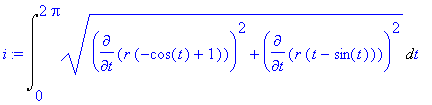 i := Int((diff(r*(-cos(t)+1),t)^2+diff(r*(t-sin(t)),t)^2)^(1/2),t = 0 .. 2*Pi)