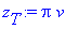 z[T] := Pi*v