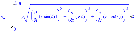 s[gamma] := Int((diff(r*sin(t),t)^2+diff(v*t,t)^2+diff(r*cos(t),t)^2)^(1/2),t = 0 .. 2*Pi)