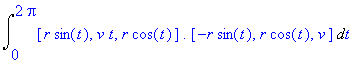 Int([r*sin(t), v*t, r*cos(t)].[-r*sin(t), r*cos(t), v],t = 0 .. 2*Pi)