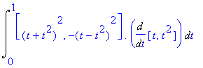 Int([(t+t^2)^2, -(t-t^2)^2].Diff([t, t^2],t),t = 0 .. 1)