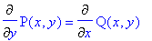 Diff(P(x,y),y) = Diff(Q(x,y),x)