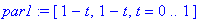 par1 := [1-t, 1-t, t = 0 .. 1]