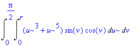 Int(Int((u^3+u^5)*sin(v)*cos(v),u = 0 .. r),v = 0 .. 1/2*Pi)