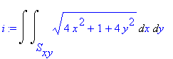 i := Int(Int((4*x^2+1+4*y^2)^(1/2),x = S[xy] .. ``),y = `` .. ``)